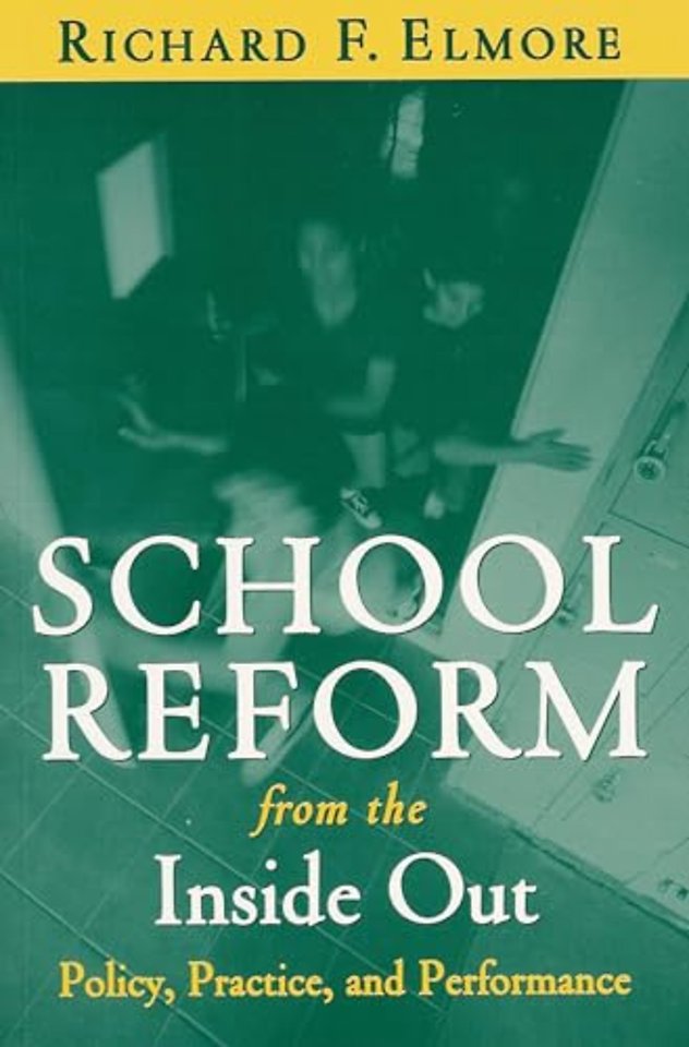 School Reform from the Inside Out – Policy, Practice, and Performance