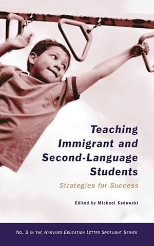 Teaching Immigrant and Second–Language Students – Strategies for Success