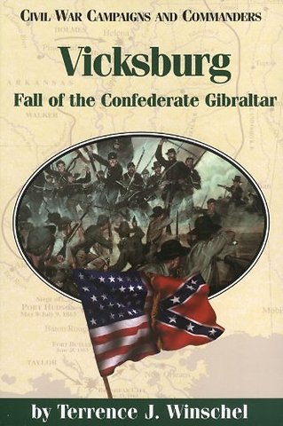Vicksburg – Fall of the Confederate Gibraltar