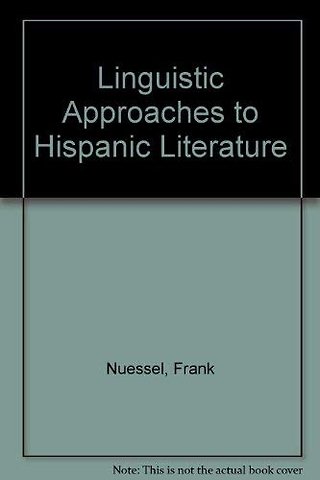 Linguistic Approaches to Hispanic Litera