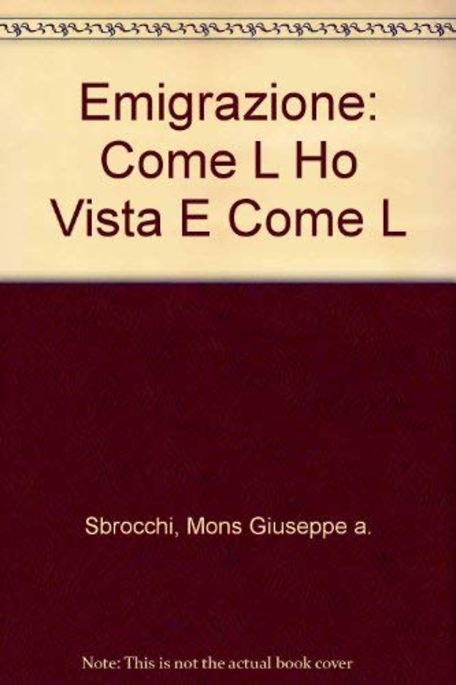Emigrazione: Come L Ho Vista E Come L