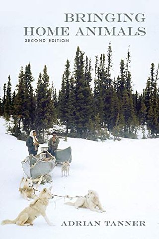 Bringing Home Animals – Mistissini Hunters of Northern Quebec