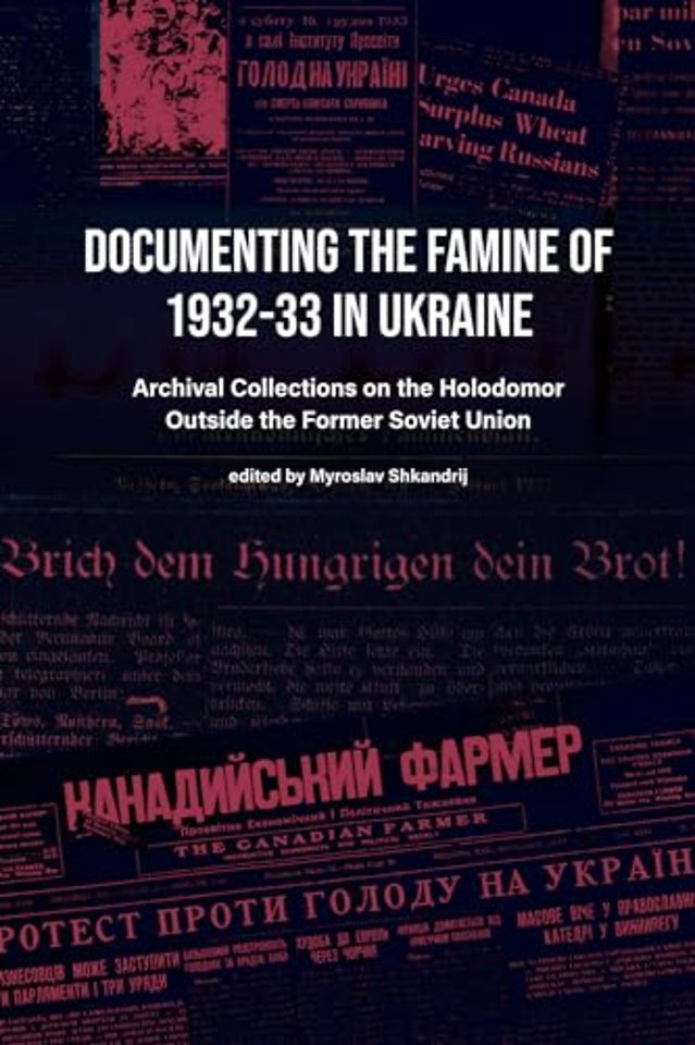 Documenting the Famine of 1932–33 in Ukraine