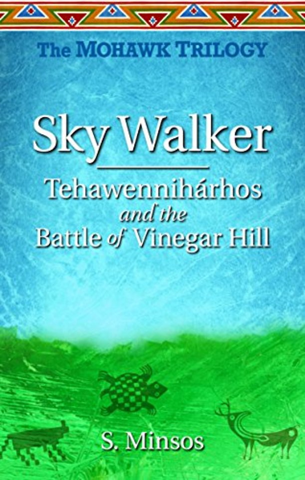Sky Walker Tehawenniharhos and the Battle of Vinegar Hill