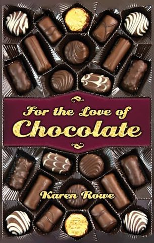 For the Love of Chocolate