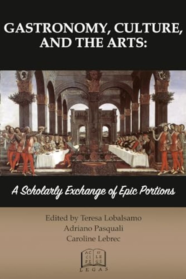 Gastronomy, Culture, and the Arts – A Scholarly Exchange of Epic Portions