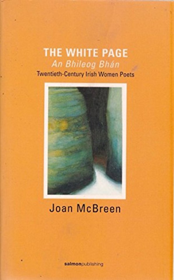 The White Page / An Bhileog Bhan: Twentieth Century Irish Women Poets (2007 Edition)