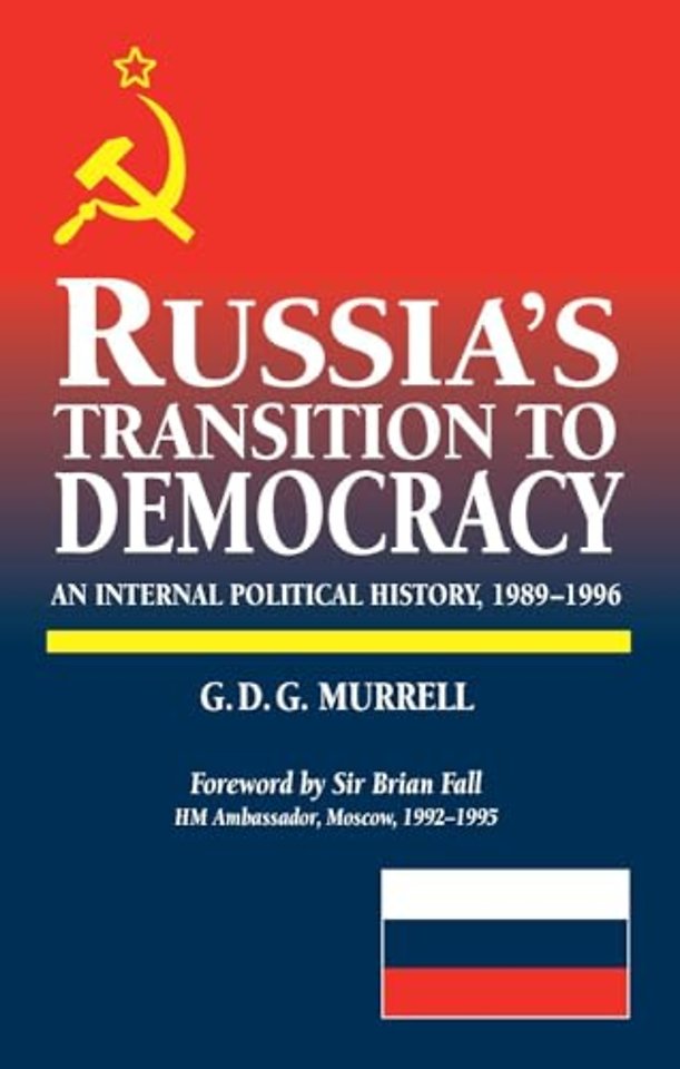 Russia`s Transition to Democracy – An Internal Political History, 1989–1996