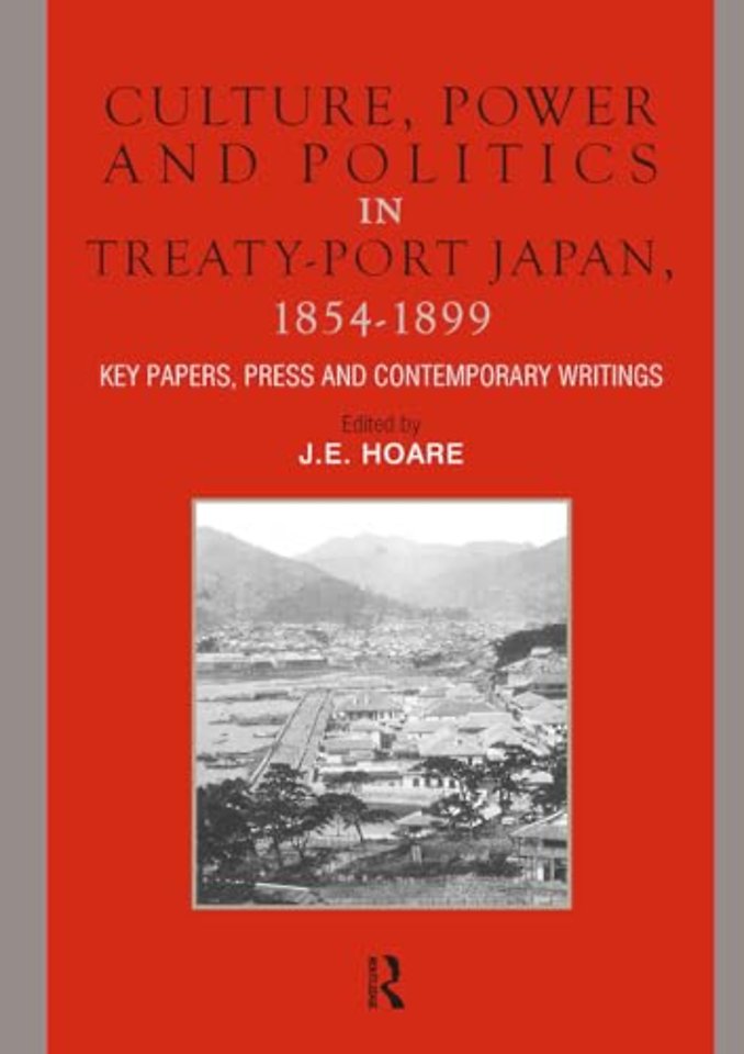 Culture, Power and Politics in Treaty-Port Japan, 1854-1899