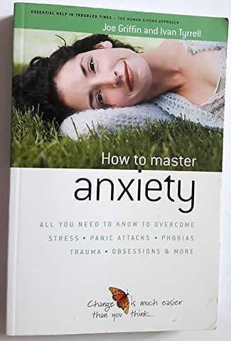 How to Master Anxiety