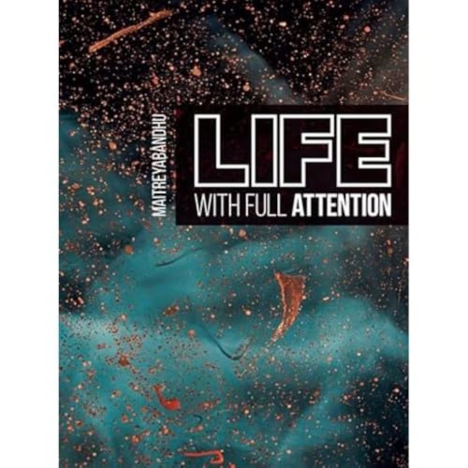 Life with Full Attention