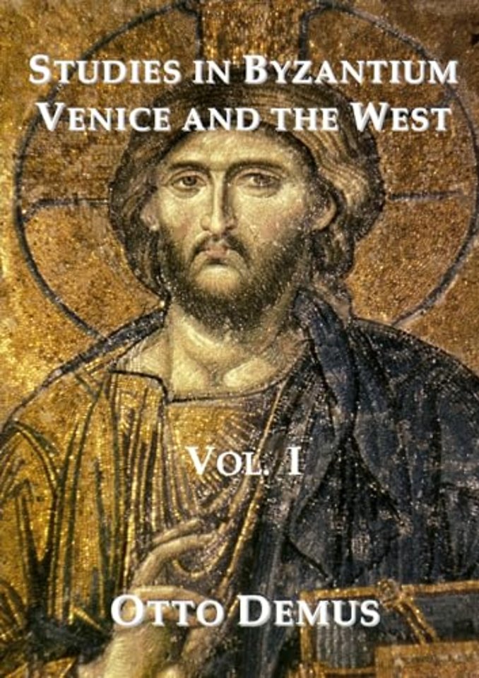 Studies in Byzantium, Venice and the West, Volume I