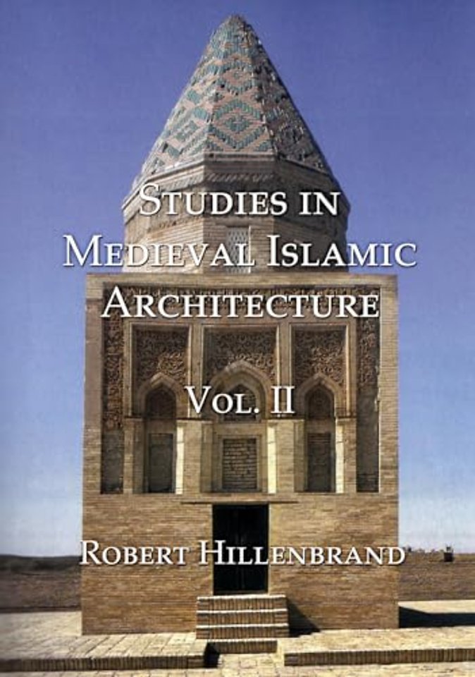 Studies in Medieval Islamic Architecture, Volume II