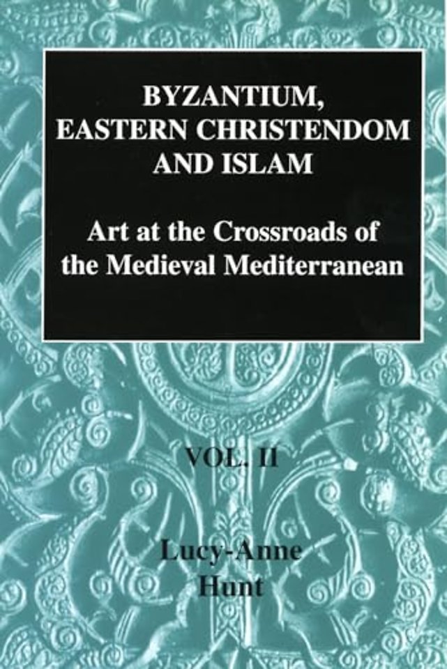Byzantium, Eastern Christendom and Islam Vol. II