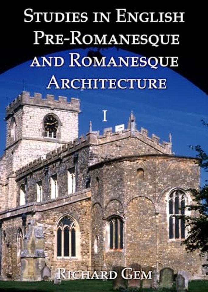 Studies in English Pre-Romanesque and Romanesque Architecture Volumes I and II
