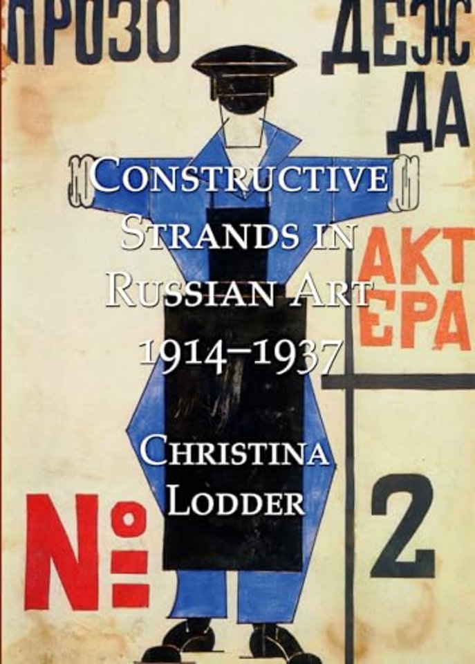 Constructive Strands in Russian Art 1914-1937