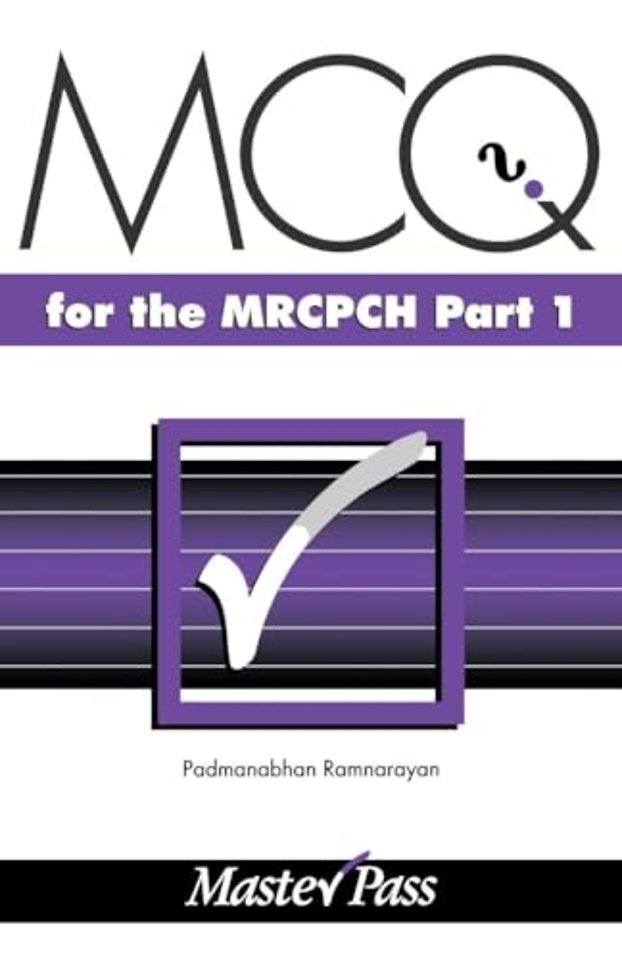 MCQs in Paediatrics for the MRCPCH, Part 1