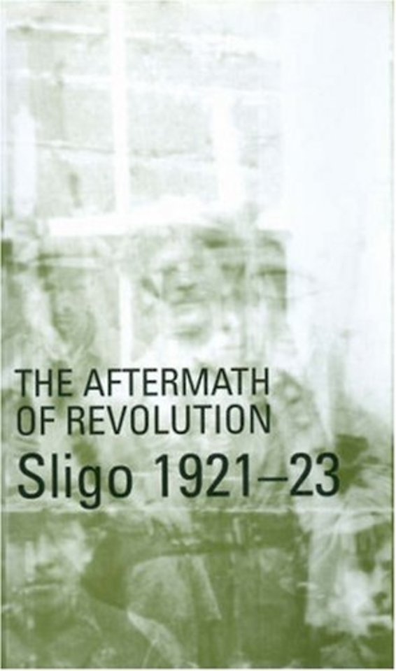 Aftermath of Revolution: Sligo, 1921-23