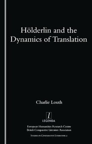 Holderlin and the Dynamics of Translation
