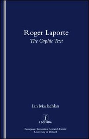 Roger Laporte: The Orphic Text