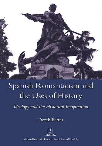 Spanish Romanticism and the Uses of History