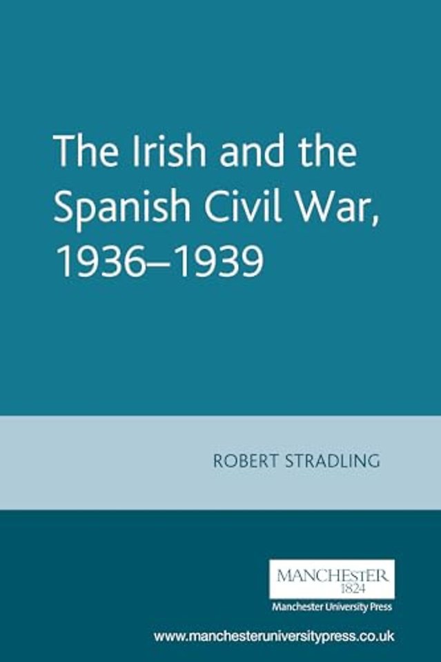 The Irish and the Spanish Civil War, 1936–1939