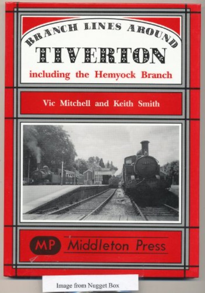 Branch Lines Around Tiverton Including the Hemyock Branch