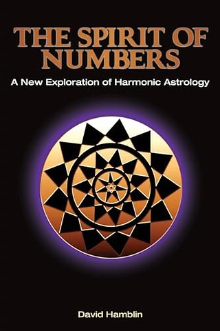 The Spirit of Numbers: a New Exploration of Harmonic Astrology
