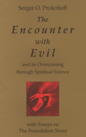 The Encounter with Evil and its Overcoming Through Spiritual Science