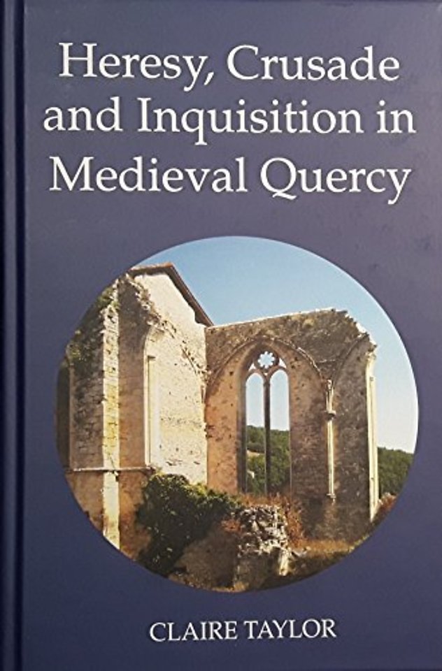 Heresy, Crusade and Inquisition in Medieval Quercy