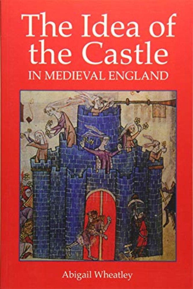 Idea of the Castle in Medieval England