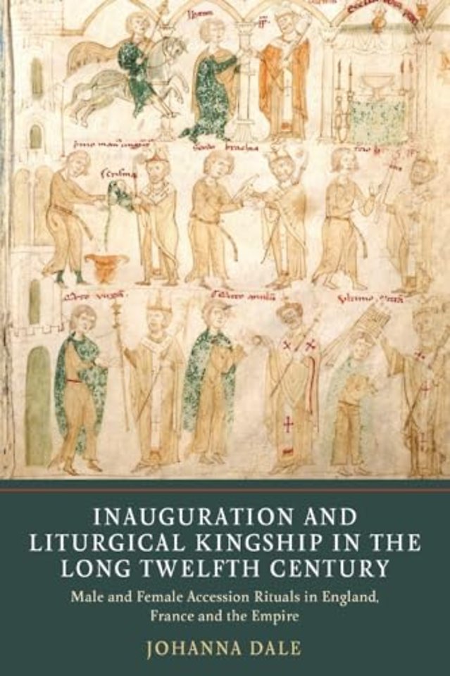 Inauguration and Liturgical Kingship in the Long Twelfth Century