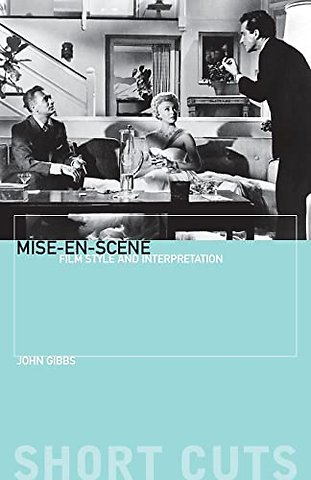 Mise–en–scène – Film Style and Interpretation