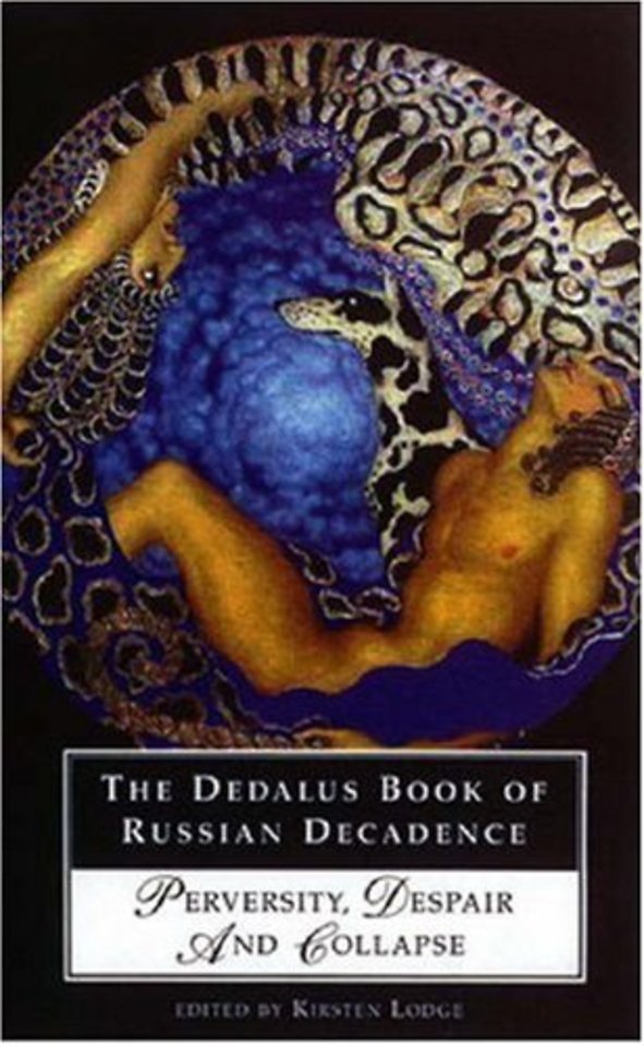 Dedalus Book of Russian Decadence: Perversity, Despair and Collapse