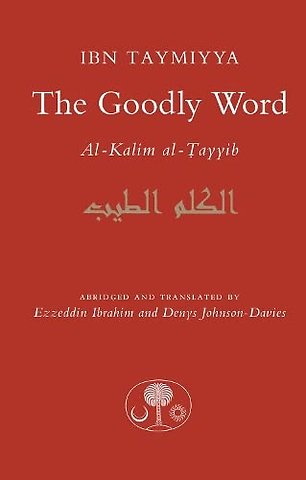 The Goodly Word : Al-Kalim al-Tayyib