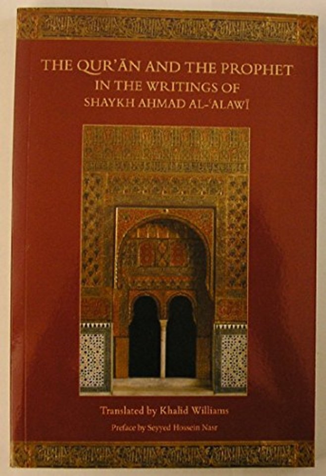 The Qur'an and the Prophet in the Writings of Shaykh Ahmad al-Alawi