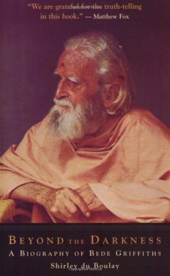 Beyond the Darkness: A Biography of Bede Griffiths