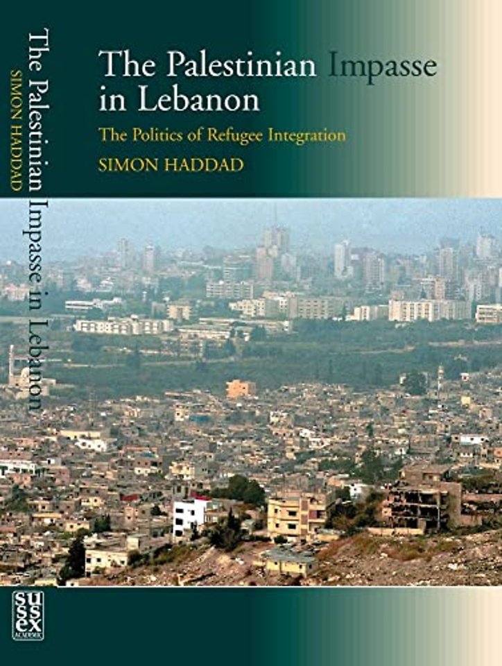 Palestinian Impasse in Lebanon – The Politics of Refugee Integration