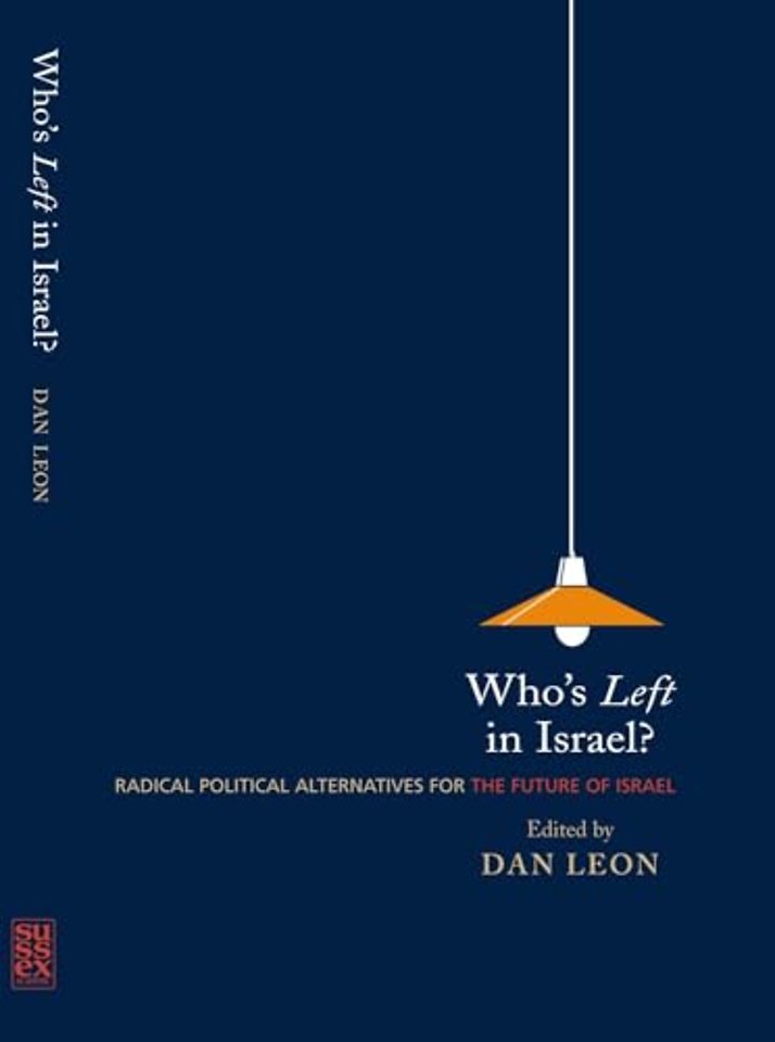 Who`s Left in Israel? – Radical Political Alternatives for the Future of Israel