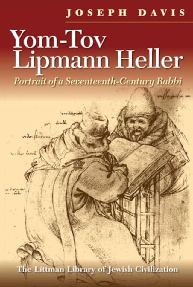 Yom–Tov Lipmann Heller – Portrait of a Seventeenth–Century Rabbi
