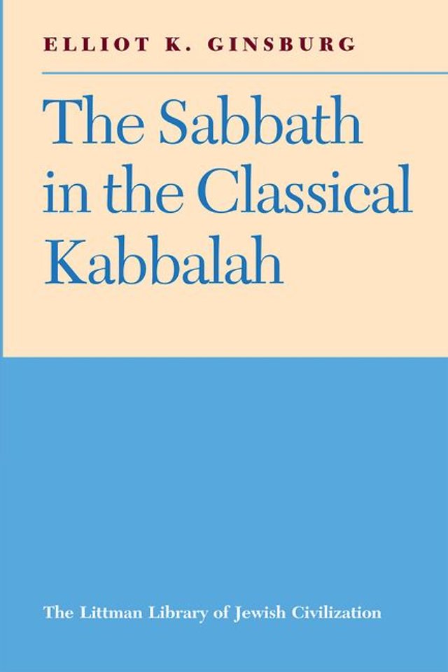 The Sabbath in the Classical Kabbalah