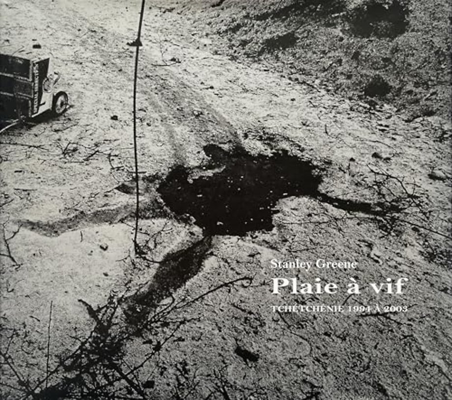 Stanley Greene: Plaie A Vif (French edition)