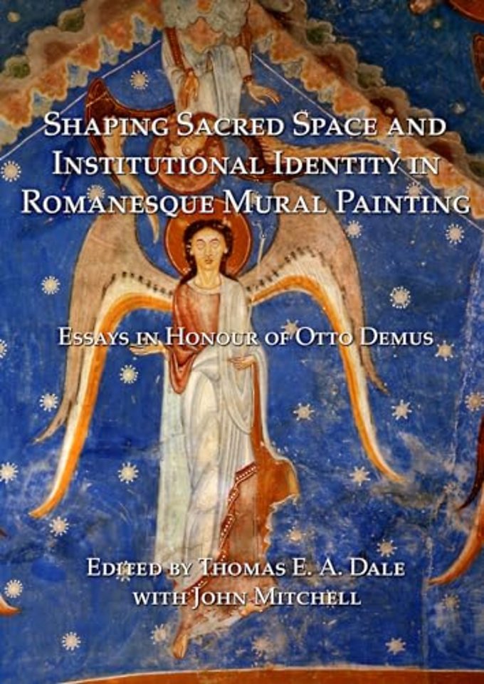 Shaping Sacred Space and Institutional Identity in Romanesque Mural Painting