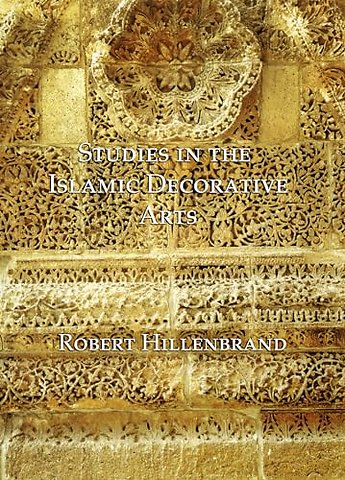 Studies in the Islamic Decorative Arts