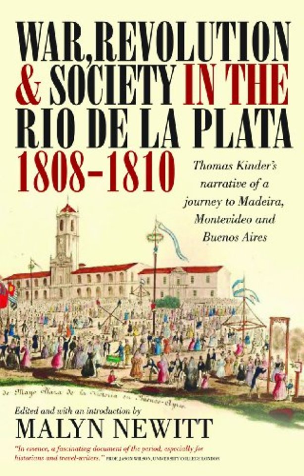 War, Revolution and Society in the Rio de la Plata, 1808-1810