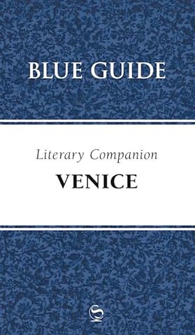 Blue Guide Literary Companion to Venice