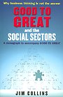 Good to Great and the Social Sectors Good to Great and the Social Sectors