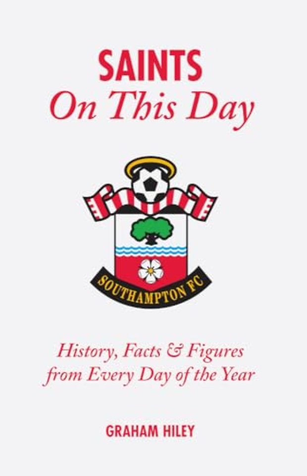 The Saints On This Day (Southampton FC)
