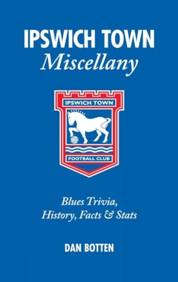 Ipswich Town Miscellany
