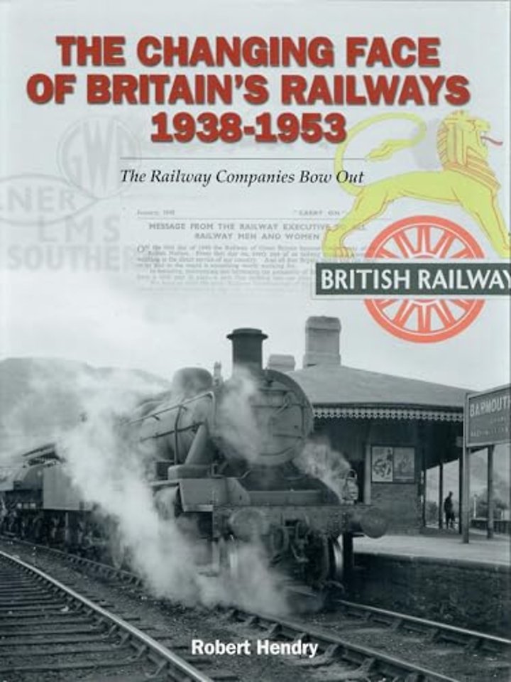 The Changing Face of Britain's Railways 1938-1953